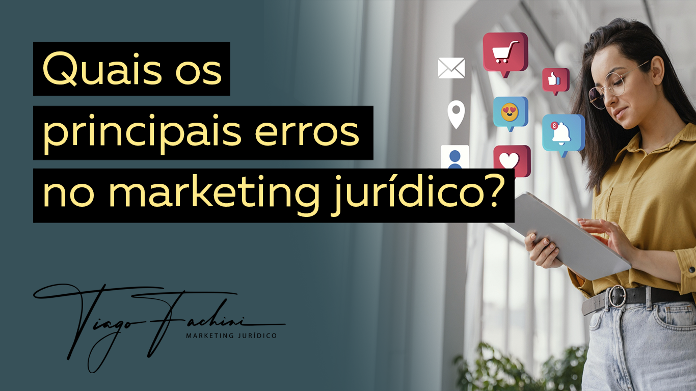 Featured image for “Quais os principais erros no marketing jurídico?”