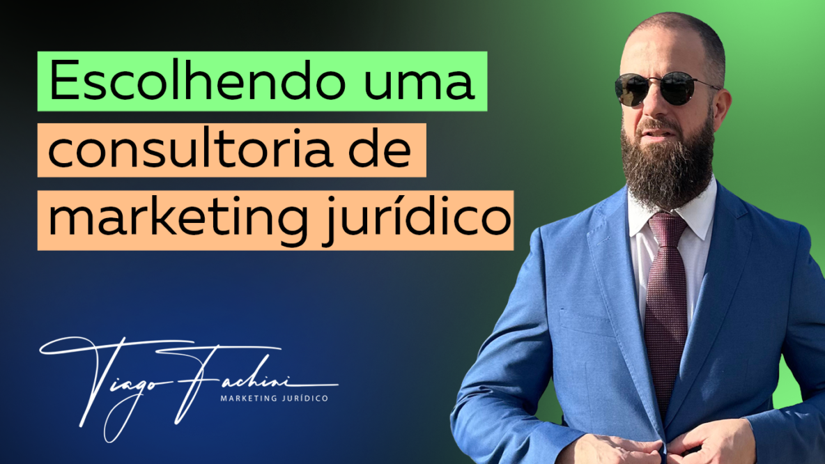 Como escolher uma consultoria de marketing jurídico